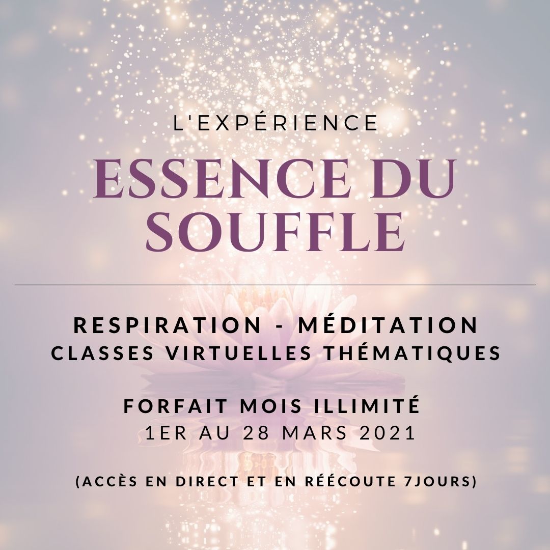 L'expérience Essence du Souffle - Forfait MOIS ILLIMITÉ 1er au 28 Mars 2021