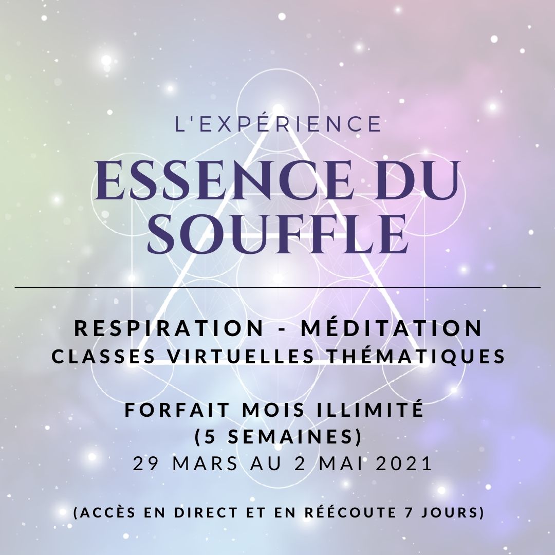 L'expérience Essence du Souffle - Forfait MOIS ILLIMITÉ du 29 Mars au 2 Mai 2021 (5 semaines)