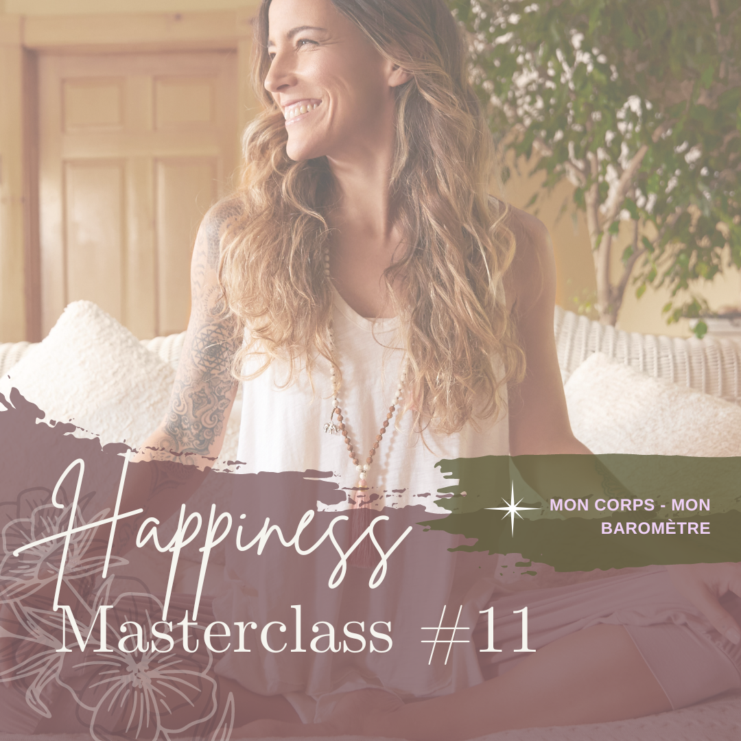 MASTERCLASS happiness #11 - Mon corps - Mon baromètre